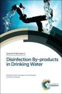 Disinfection By-products in Drinking Water edito da Royal Society of Chemistry