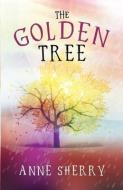 The Golden Tree di Anne Sherry edito da VANGUARD PR