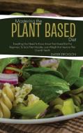 Mastering The Plant- Based Diet di Ember Erickson edito da Ember Erickson