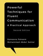 Powerful Techniques for Fluent Communication - A Practical Approach di Sameena Faheem, Mohammed Abdul Sattar edito da MOHAMMED ABDUL SATTAR