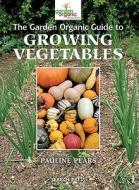 The Garden Organic Guide to Growing Vegetables di Pauline Pears edito da Search Press(UK)
