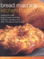 Bread Machine Kitchen Handbook di Jennie Shapter edito da Anness Publishing