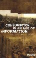 Consumption in an Age of Information edito da BLOOMSBURY 3PL