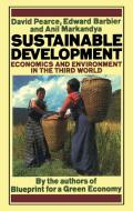 Sustainable Development di David Pearce, Edward Barbier, Anil Markandya edito da Taylor & Francis Ltd