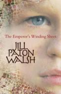 The Emperor's Winding Sheet di Jill Paton Walsh edito da Front Street
