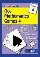 ACE Mathematics Games 4 di David Smith edito da Tarquin