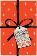 The Valancourt Book of Victorian Christmas Ghost Stories, Volume Two di Grant Allen, Eliza Lynn Linton edito da VALANCOURT BOOKS