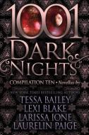 1001 Dark Nights: Compilation Ten di Lexi Blake, Larissa Ione, Laurelin Paige edito da LIGHTNING SOURCE INC