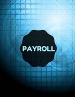 Payroll: A Small Business Guide di Payroll Planner edito da Createspace Independent Publishing Platform
