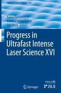Progress in Ultrafast Intense Laser Science XVI edito da Springer International Publishing