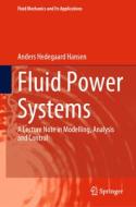 Fluid Power Systems di Anders Hedegaard Hansen edito da Springer International Publishing AG