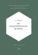 Die Signalübermittlung im Nerven di Alexander von Muralt edito da Springer Basel