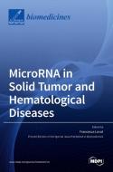 MicroRNA in Solid Tumor and Hematological Diseases edito da MDPI AG