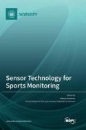 Sensor Technology for Sports Monitoring edito da MDPI AG