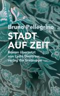 Stadt auf Zeit di Bruno Pellegrino edito da Brotsuppe, Verlag Die