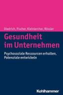 Gesundheit im Unternehmen di Laura Diedrich, Sebastian Fischer, Kai-Michael Kleinlercher, Wulf Rössler edito da Kohlhammer W.