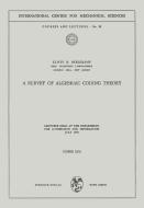 A Survey of Algebraic Coding Theory di Elwyn R. Berlekamp edito da Springer Vienna