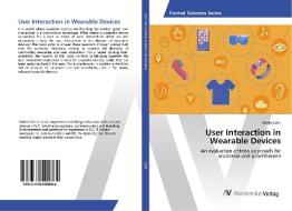 User Interaction in Wearable Devices di Adela Calin edito da AV Akademikerverlag