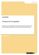 Formen des Gesprächs di Lisa Ohlms edito da GRIN Verlag