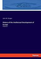 History of the Intellectual Development of Europe di John W. Draper edito da hansebooks