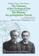 The Climates of the Geological Past - Die Klimate der geologischen Vorzeit di Wladimir Köppen, Alfred Wegener edito da Borntraeger Gebrueder