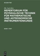 Repertorium für physikalische Technik für mathematische und astronomische Instrumentenkunde, Band 1, Text edito da De Gruyter