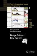 Design Patterns for eScience di Henry Gardner, Gabriele Manduchi edito da Springer-Verlag GmbH