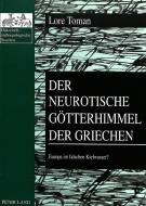 Der neurotische Götterhimmel der Griechen di Lore Toman edito da Lang, Peter GmbH