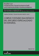 Corpus Y Estudio Diacronico Del Discurso Especializado En Espanol edito da Peter Lang AG