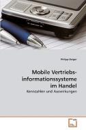 Mobile Vertriebs- informationssysteme im Handel di Philipp Geiger edito da VDM Verlag