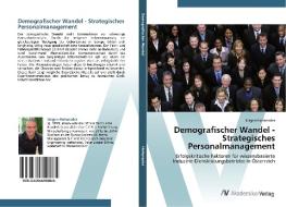 Demografischer Wandel - Strategisches Personalmanagement di Jürgen Hoheneder edito da AV Akademikerverlag