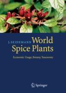 World Spice Plants di Johannes Seidemann edito da Springer Berlin Heidelberg