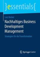 Nachhaltiges Business Development Management di Lutz Becker edito da Springer Fachmedien Wiesbaden