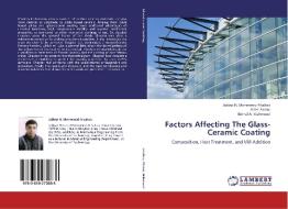 Factors Affecting The Glass-Ceramic Coating di Jabbar H. Mohmmed Alsabea, Ali H. Ataiwi, Ibtihal A. Mahmood edito da LAP Lambert Academic Publishing