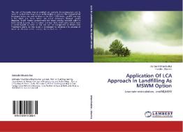 Application Of LCA Approach In Landfilling As MSWM Option di Ashtashil Bhambulkar, Nivedita Sharma edito da LAP Lambert Academic Publishing