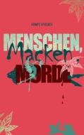 Menschen, Macken, Morde di Renate Spiecker edito da Books on Demand