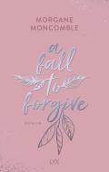 A Fall to Forgive di Morgane Moncomble edito da LYX