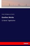 Goethes Werke di Johann Wolfgang von Goethe edito da hansebooks