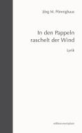 In den Pappeln raschelt der Wind di Jörg M. Pönnighaus edito da Athena-Verlag