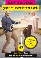 How to rock your retirement di Uwe Krüger edito da Anostomus Verlag