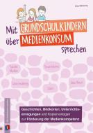 Mit Grundschulkindern über Medienkonsum sprechen di Nina Wilkening edito da Verlag an der Ruhr GmbH