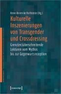 Kulturelle Inszenierungen von Transgender und Crossdressing edito da Transcript Verlag