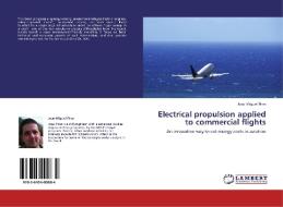 Electrical propulsion applied to commercial flights di Joao Miguel Pires edito da LAP Lambert Acad. Publ.