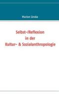 Selbst-/reflexion In Der Kultur- & Sozialanthropologie di Marion Linska edito da Books On Demand