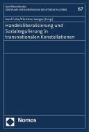 Handelsliberalisierung und Sozialregulierung in transnationalen Konstellationen edito da Nomos Verlagsges.MBH + Co