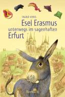 Esel Erasmus unterwegs im sagenhaften Erfurt di Ingrid Annel edito da Bertuch Verlag GmbH