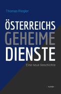Österreichs geheime Dienste di Thomas Riegler edito da Klever Verlag