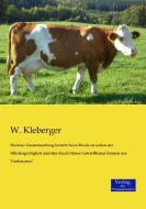Welcher Zusammenhang besteht beim Rinde zwischen der Milchergiebigkeit und den durch Masse feststellbaren Formen des Tie di W. Kleberger edito da Verlag der Wissenschaften