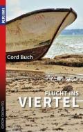 Flucht ins Viertel di Cord Buch edito da Edition Oberkassel
