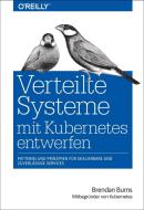 Verteilte Systeme mit Kubernetes entwerfen di Brendan Burns edito da Dpunkt.Verlag GmbH